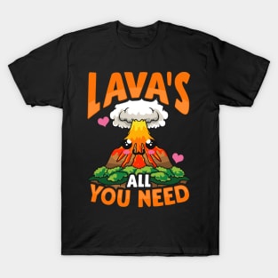 Cute & Funny Lava's All You Need Volcano Pun T-Shirt